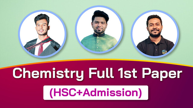 Chemistry 1st Paper (HSC+Admission)